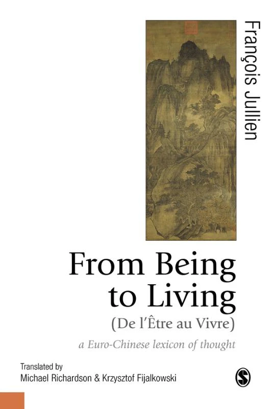 From Being to Living : a Euro-Chinese lexicon of thought – Jullien, Francois – boek cover