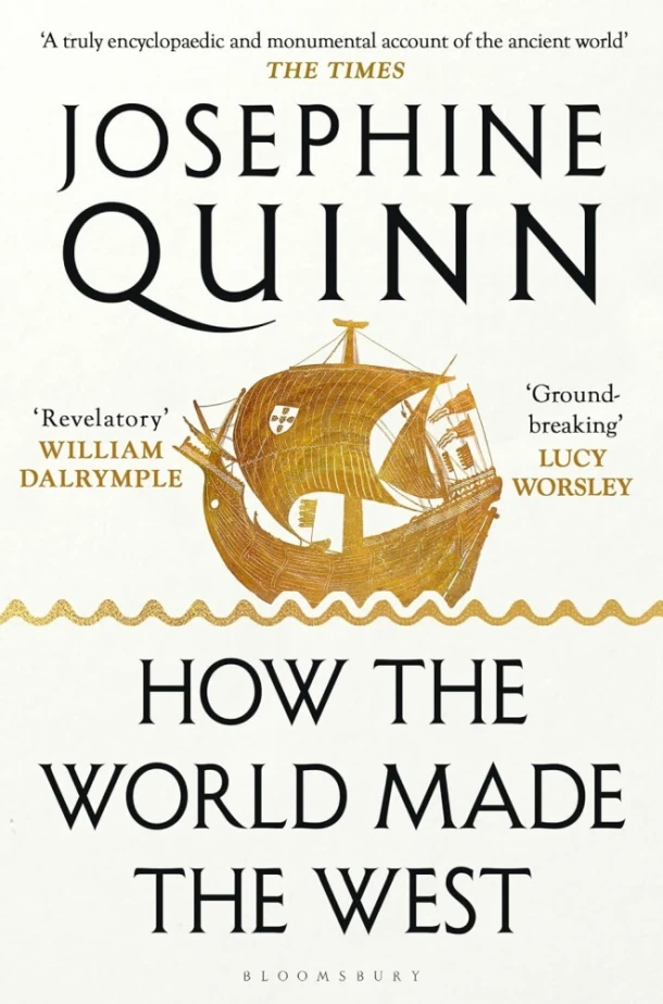 How the World Made the West – Josephine Quinn – boek cover