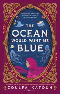The Ocean Would Paint Me Blue – Zoulfa Katouh – boek cover