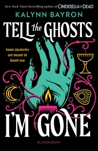 Tell the Ghosts I'm Gone – Kalynn Bayron – boek cover