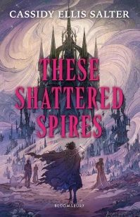 These Shattered Spires – boek cover