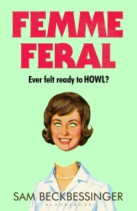 Femme Feral – Sam Beckbessinger – boek cover