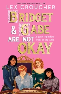 Bridget and Gabe Are Not Okay – Lex Croucher – boek cover