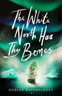 The White North Has Thy Bones – Dorian Ravenscroft – boek cover
