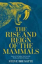 The Rise and Reign of the Mammals – Steve Brusatte – boek cover