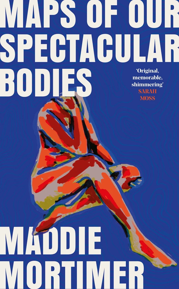 Maps of Our Spectacular Bodies – Mortimer, Maddie – boek cover