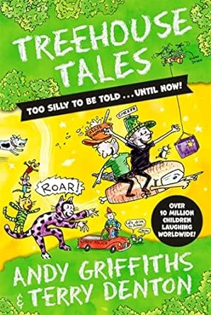 Treehouse Tales: too SILLY to be told ... UNTIL NOW! – Andy Griffiths – boek cover