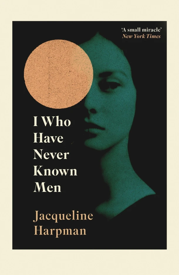 I Who Have Never Known Men – Jacqueline Harpman – boek cover