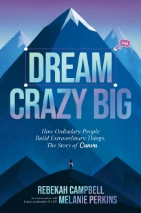 Dream Crazy Big – Rebekah Campbell – boek cover