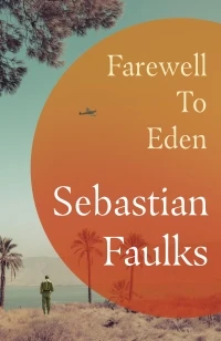 Farewell to Eden – Sebastian Faulks – boek cover