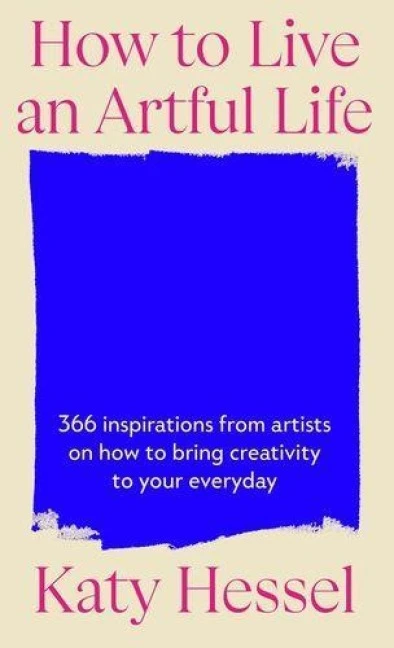 How To Live An Artful Life – Katy Hessel – boek cover