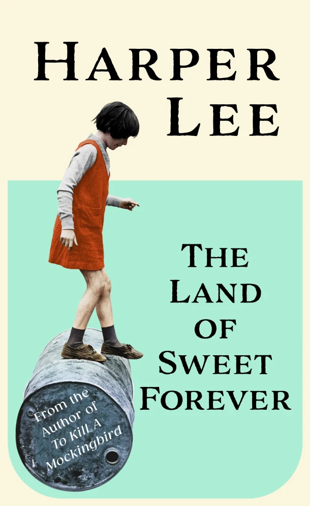 The Land of Sweet Forever – Harper Lee – boek cover