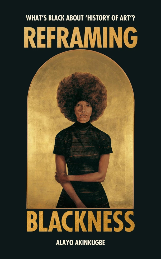 Reframing Blackness – Alayo Akinkugbe – boek cover