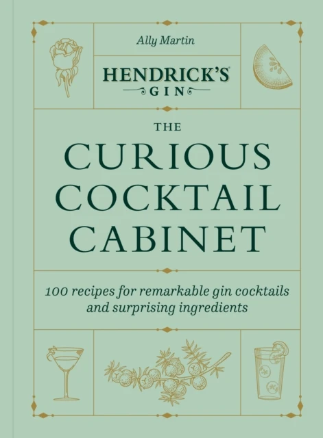 Hendrick¿s Gin¿s The Curious Cocktail Cabinet – Ally Martin – boek cover