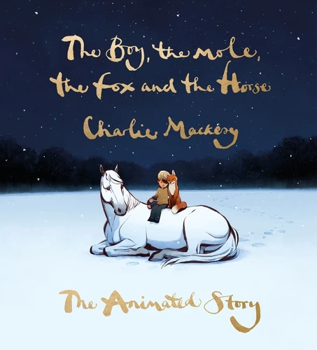 The Boy, the Mole, the Fox and the Horse: The Animated Story – Charlie Mackesy – boek cover
