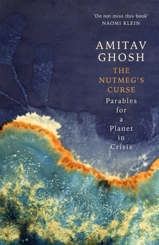 The Nutmeg's Curse – Amitav Ghosh – boek cover