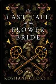 The Last Tale of the Flower Bride – Roshani Chokshi – boek cover