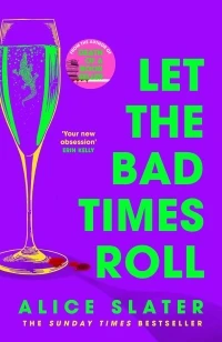 Let the Bad Times Roll – Alice Slater – boek cover