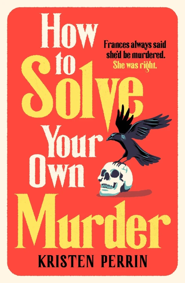 How To Solve Your Own Murder – Kristen Perrin – boek cover