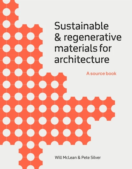 Sustainable and Regenerative Materials for Architecture – McLean, Will – boek cover