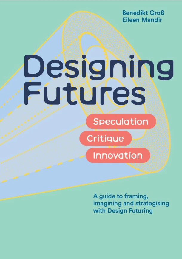 Designing Futures – Benedikt Groß – boek cover