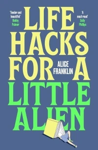 Life Hacks For a Little Alien – Alice Franklin – boek cover