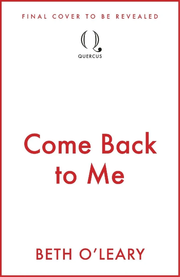 Come Back to Me – Beth O‘Leary – boek cover