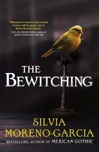 The Bewitching – Silvia Moreno-Garcia – boek cover