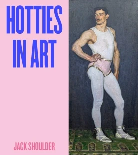 Hotties in Art – Jack Shoulder – boek cover