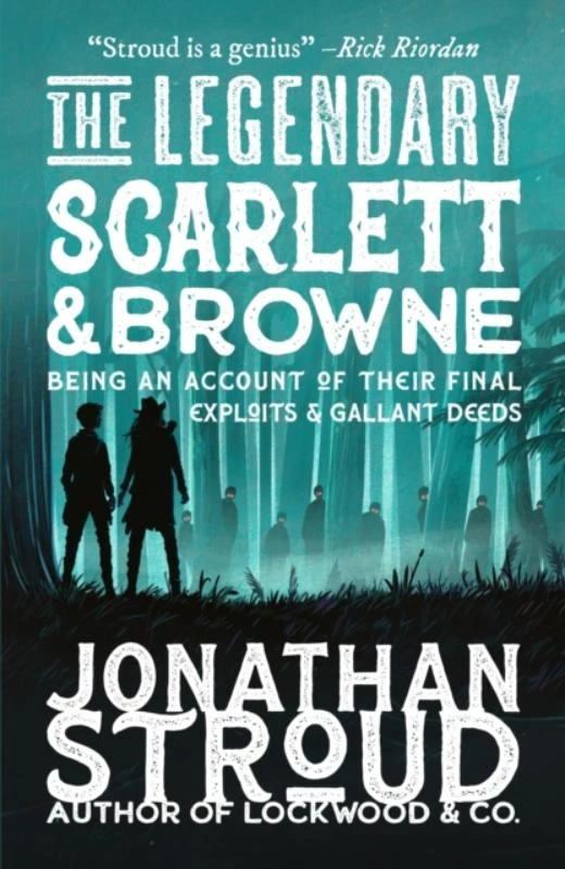 The Legendary Scarlett and Browne – Jonathan Stroud – boek cover