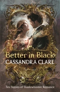 Better in Black – Cassandra Clare – boek cover