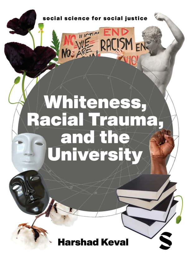 Whiteness, Racial Trauma, and the University – Harshad Keval – boek cover