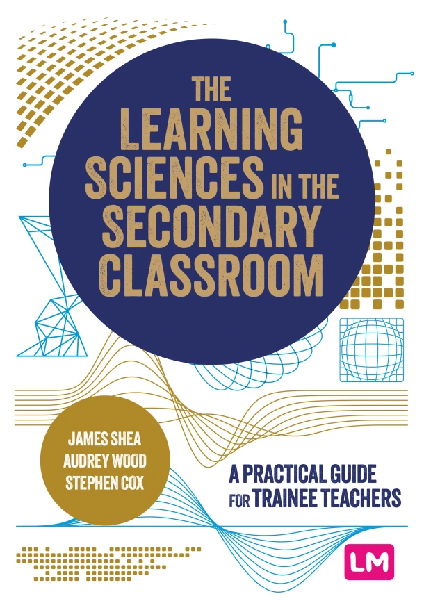The Learning Sciences in the Secondary Classroom – James Shea – boek cover