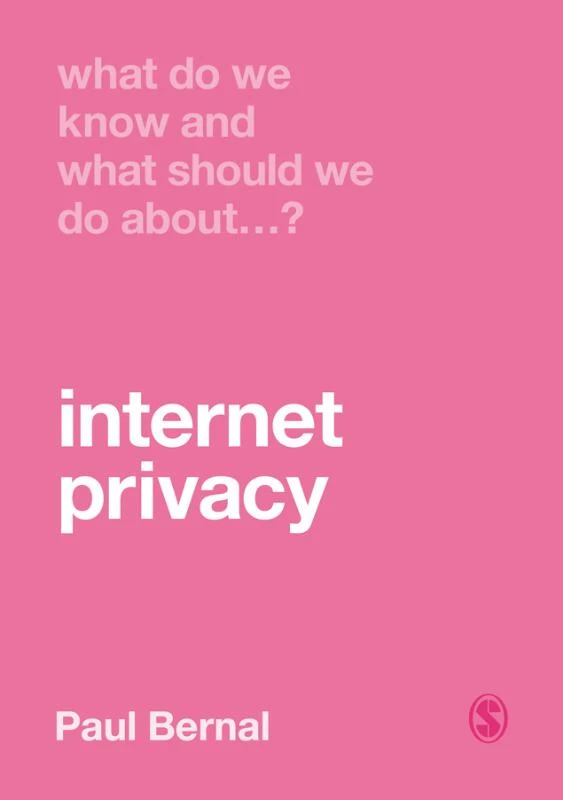 What Do We Know and What Should We Do About Internet Privacy? – Bernal, Paul – boek cover