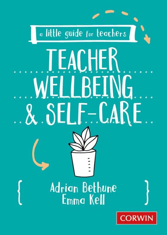 A Little Guide for Teachers: Teacher Wellbeing and Self-care – Bethune, Adrian – boek cover