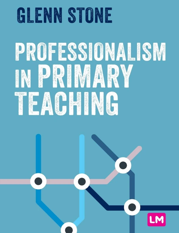 Professionalism in Primary Teaching – Stone, Glenn – boek cover