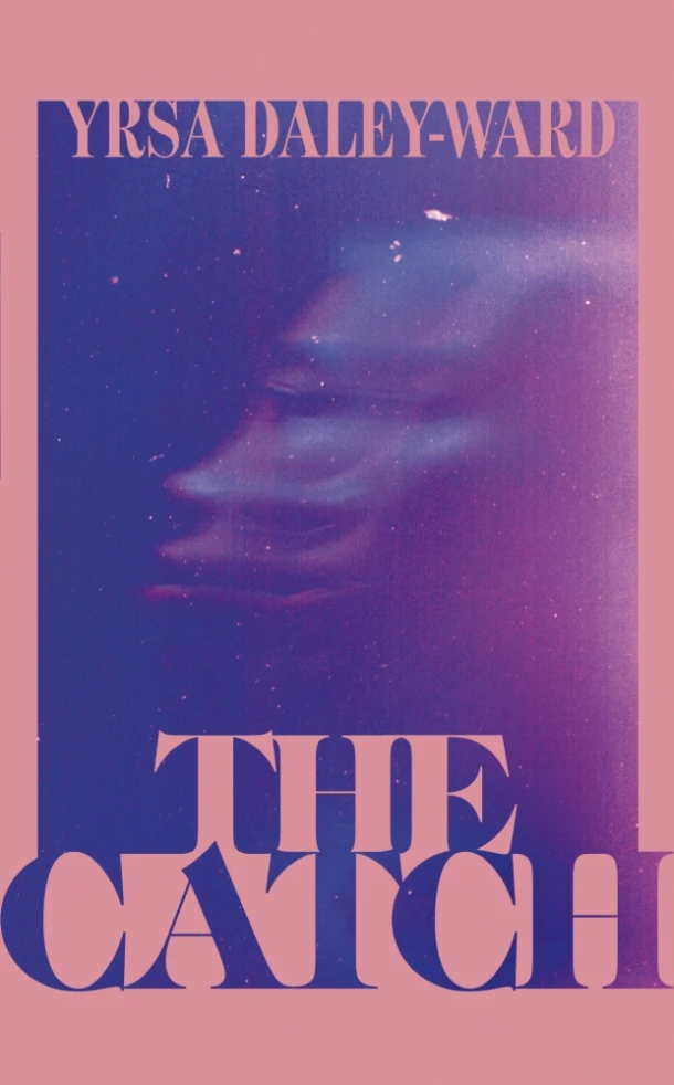 The Catch – Yrsa Daley-Ward – boek cover