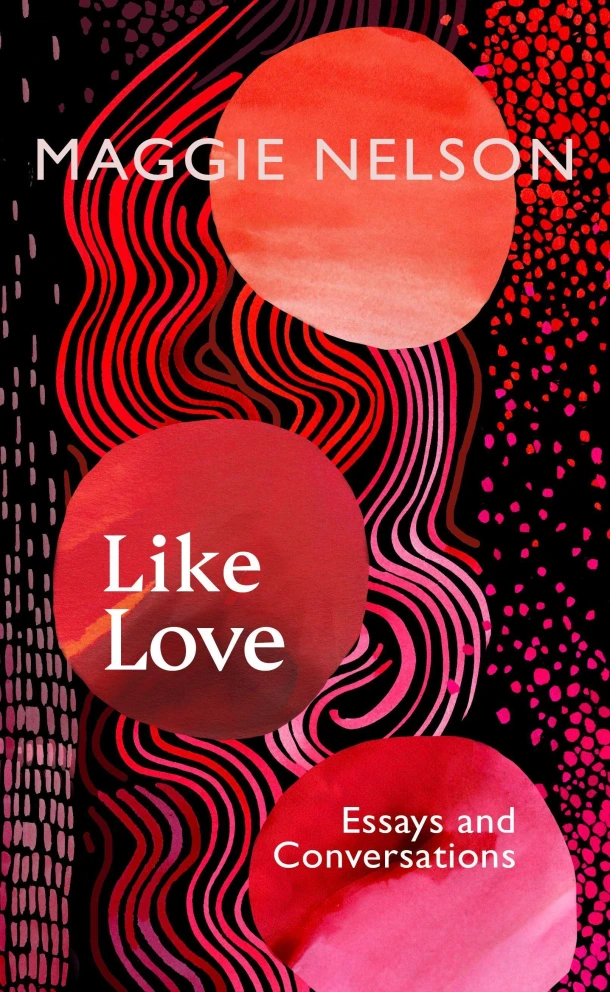 Like Love – Maggie Nelson – boek cover
