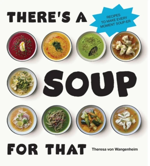 There¿s a Soup for That – Theresa von Wangenheim – boek cover