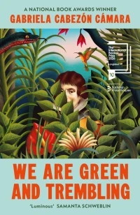 We Are Green and Trembling – Gabriela Cabezon Camara – boek cover