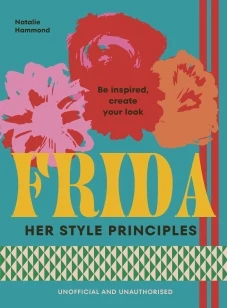 FRIDA: Her Style Principles – Natalie Hammond – boek cover