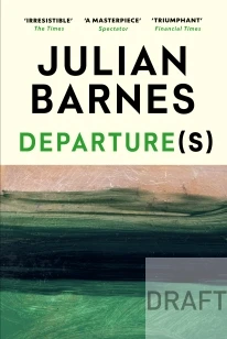 Departure(s) – Julian Barnes – boek cover