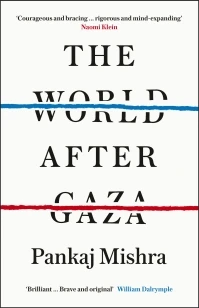 The World After Gaza – Pankaj Mishra – boek cover