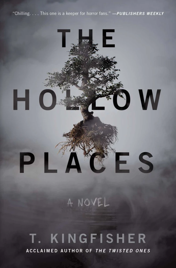 The Hollow Places – T. Kingfisher – boek cover