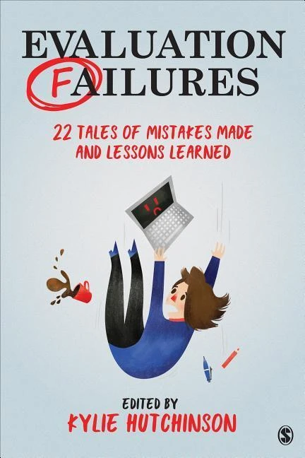 Evaluation Failures: 22 Tales of Mistakes Made and Lessons Learned – Hutchinson – boek cover
