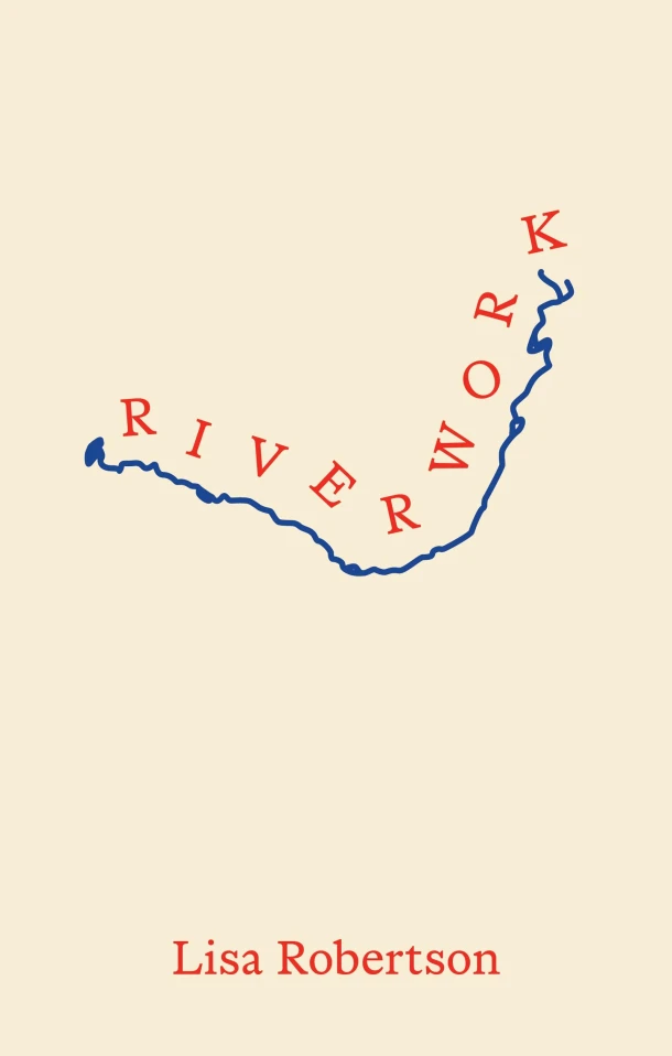 Riverwork – Lisa Robertson – boek cover