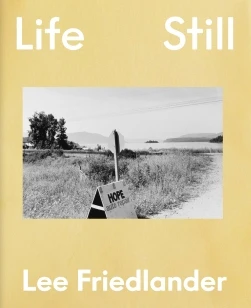 Lee Friedlander: Life Still – Lee Friedlander – boek cover