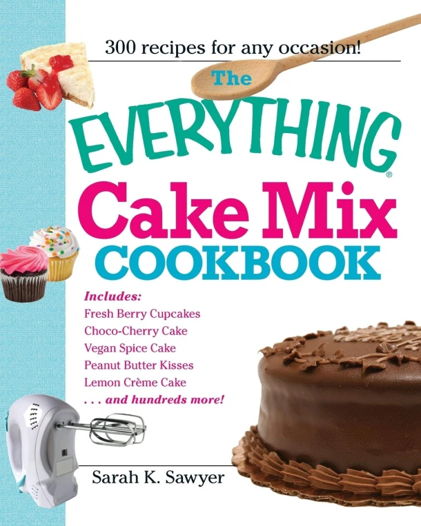 The Everything Cake Mix Cookbook – Sarah K Sawyer – boek cover