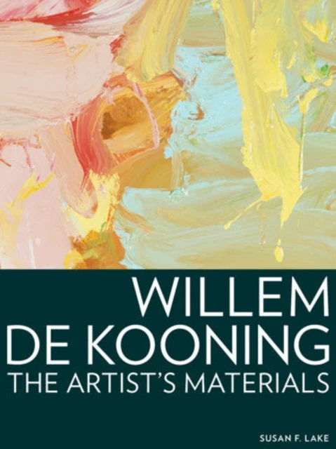 Willem de Kooning ¿ The Artist¿s Materials – . Lake – boek cover