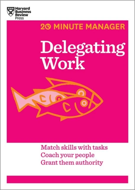 Delegating Work (HBR 20-Minute Manager Series) – Harvard Business Review – boek cover